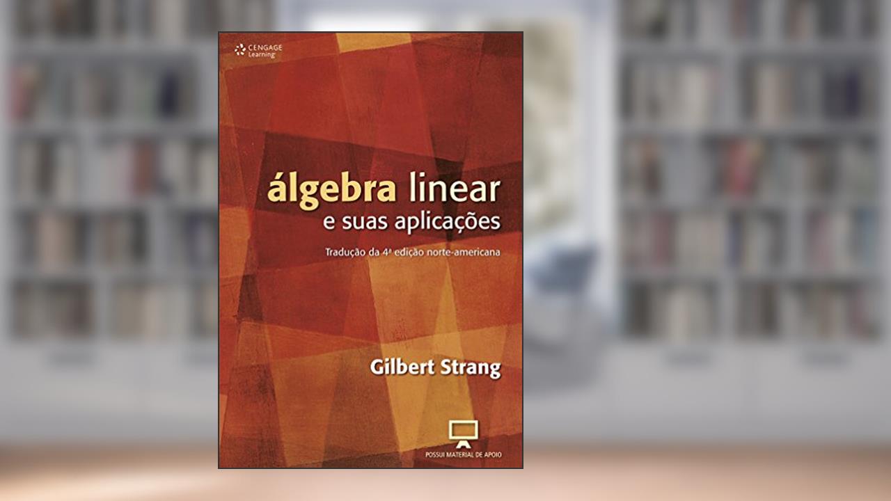 Álgebra linear e suas aplicações, do autor Gilbert Strang
