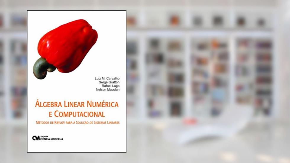 Algebra Linear Numerica e Computacional - 1, do autor Carvalho/lago/gratto