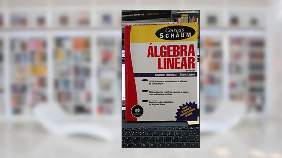 Algebra Linear - Colecao Schaum 3Ed. *, do autor Seymour Lipschutz