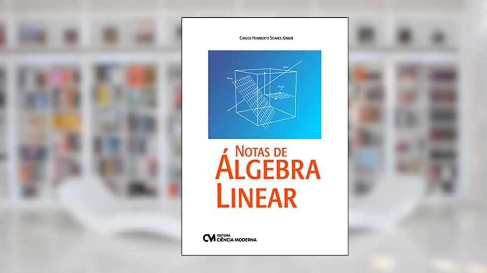 Notas De Algebra Linear, do autor Carlos Humberto Soares Junior