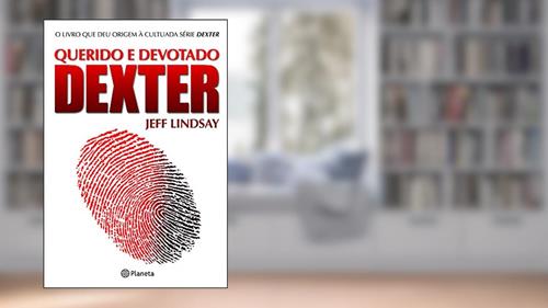 Capa de Querido e devotado Dexter, do autor Jeff Lindsay