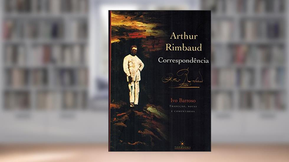 Correspondência, do autor Arthur Rimbaud