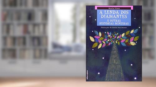 Capa de Lenda dos diamantes e outras histórias mineiras, do autor Maria Viana