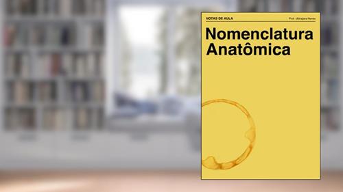 Capa de Nomenclatura Anatômica (Notas de Aula Livro 1), do autor Ubirajara Neves