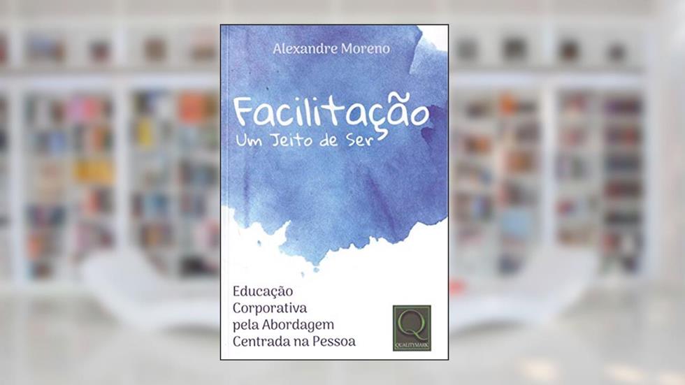Facilitação. Um Jeito de Ser, do autor Alexandre Moreno