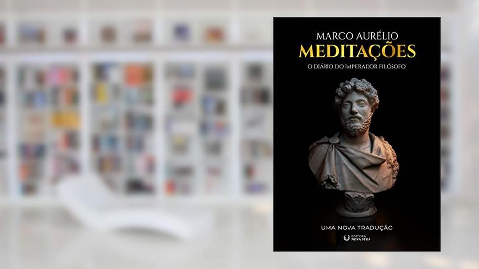 Meditações do Imperador Marco Aurélio: Uma Nova Tradução, do autor Marco Aurélio