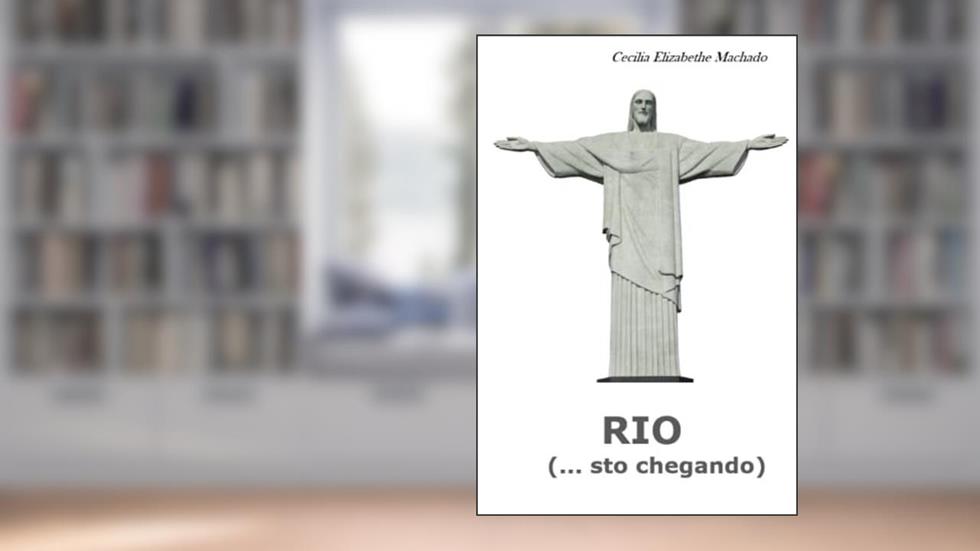RIO (... sto chegando), do autor Cecilia Elizabethe Machado