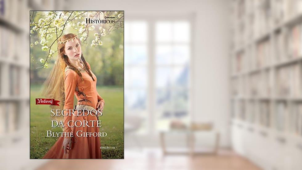 Segredos da Corte (Harlequin Históricos Livro 156), do autor Blythe Gifford