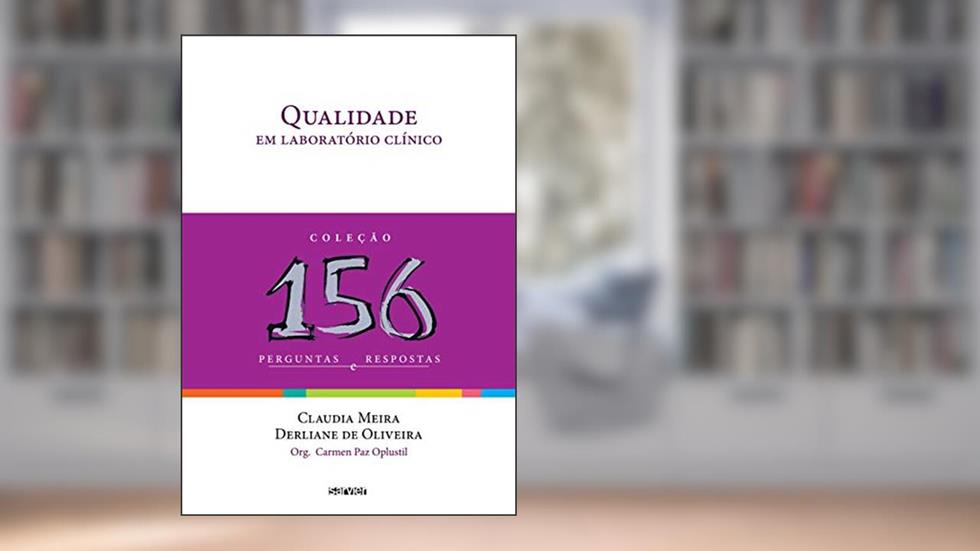 Qualidade em laboratório clínico: 156 perguntas e respostas, do autor Meira; Oliveira