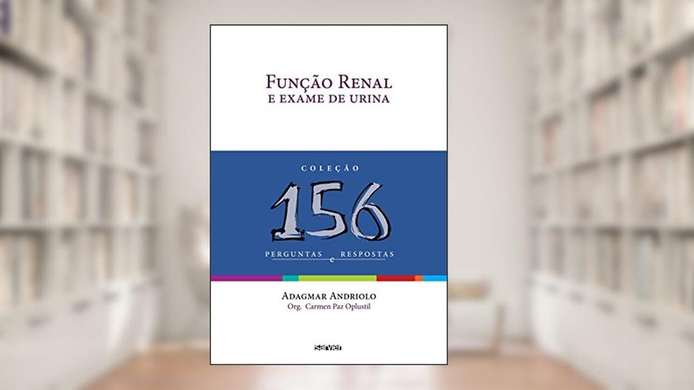 Função renal e exame de urina: 156 perguntas e respostas, do autor Adagmar Andriolo