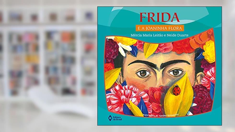 Frida e a joaninha Flora, do autor Mércia Maria Leitão; Neide Duarte
