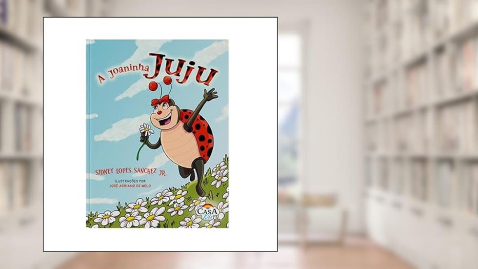 A joaninha Juju, do autor Sidney Lopes Sanchez Jr