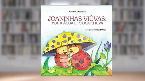 Capa de JOANINHAS VIUVAS: MUITA AGUA E POUCA CHUVA, do autor MESSIAS