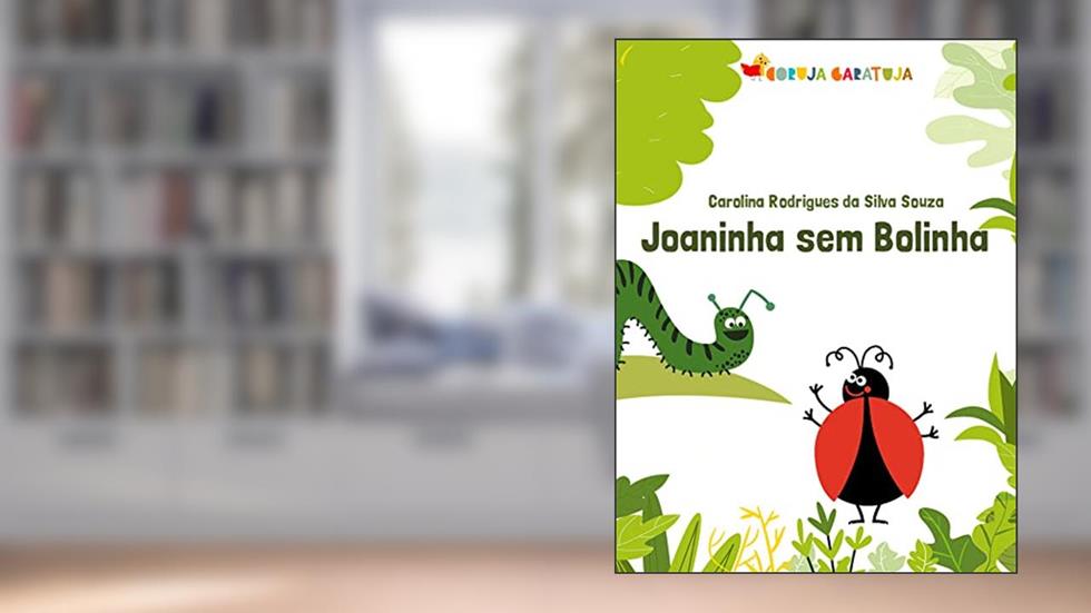 Joaninha sem Bolinha, do autor Carolina Rodrigues da Silva Souza