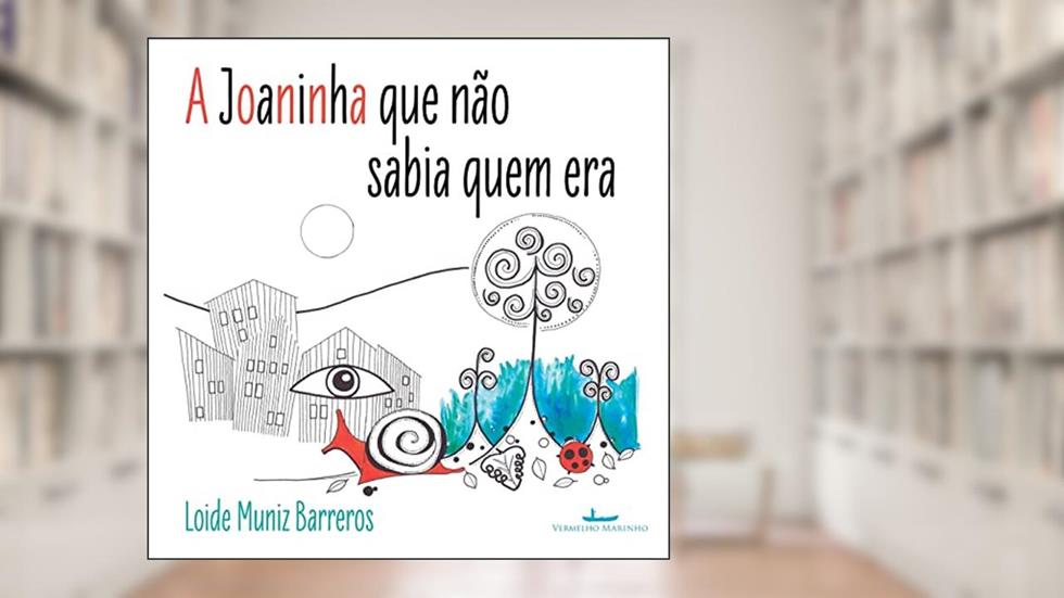 A Joaninha que Não Sabia Quem era, do autor Loide Muniz Barreros