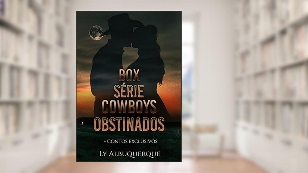 Cowboys Obstinados: Box- Série Completa + Extras, do autor Ly Albuquerque