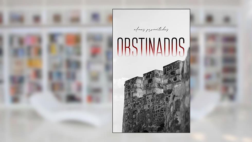 Obstinados (Almas Prometidas Livro 2), do autor Liv Caldeira
