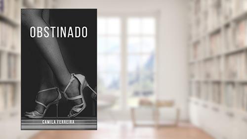 Capa de Obstinado, do autor Camila Ferreira