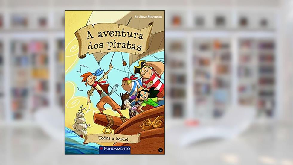 A Aventura dos Piratas. Todos a Bordo - Volume 2, do autor Mario Pasqualotto