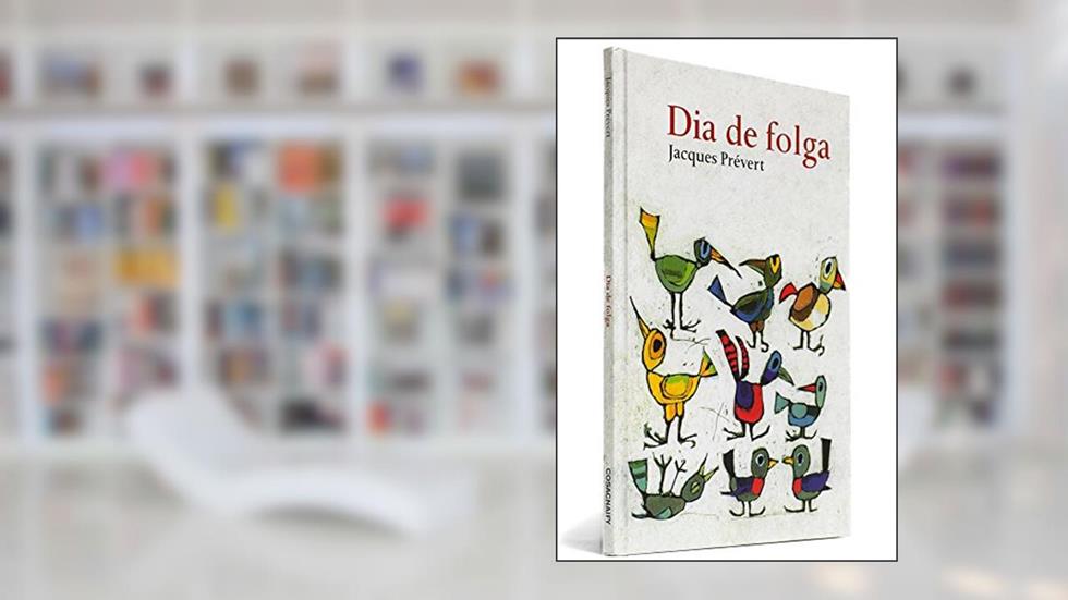 Dia de Folga, do autor Jacques Prevert