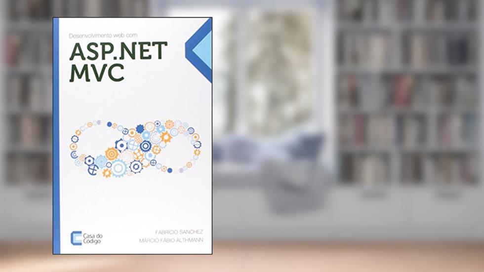 Desenvolvimento Web com Asp.net MVC, do autor Sanchez Fabrício; Althmann Márcio Fábio