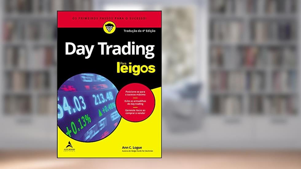 Day Trading Para Leigos: Os Primeiros Passos Para o Sucesso!, do autor Ann C. Logue