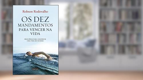 Capa de Os dez mandamentos para vencer na vida, do autor Robson Rodovalho