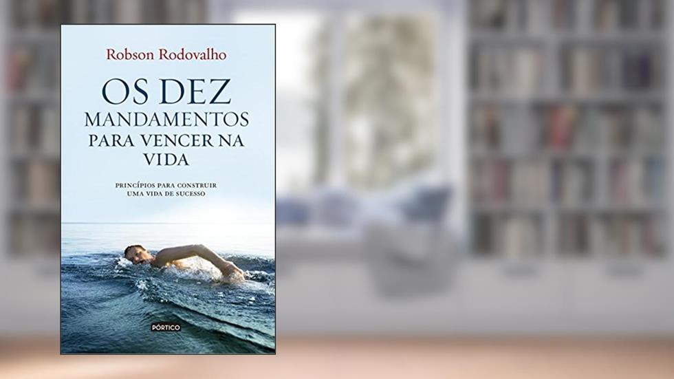Os dez mandamentos para vencer na vida, do autor Robson Rodovalho