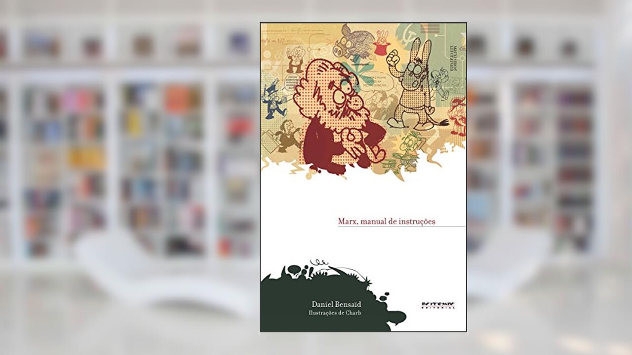 Marx, manual de instruções (Coleção Marxismo e Literatura), do autor Daniel Bensaïd