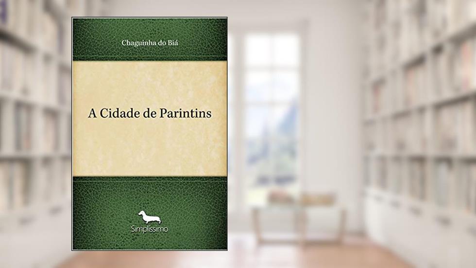 A Cidade de Parintins, do autor Chaguinha do Biá