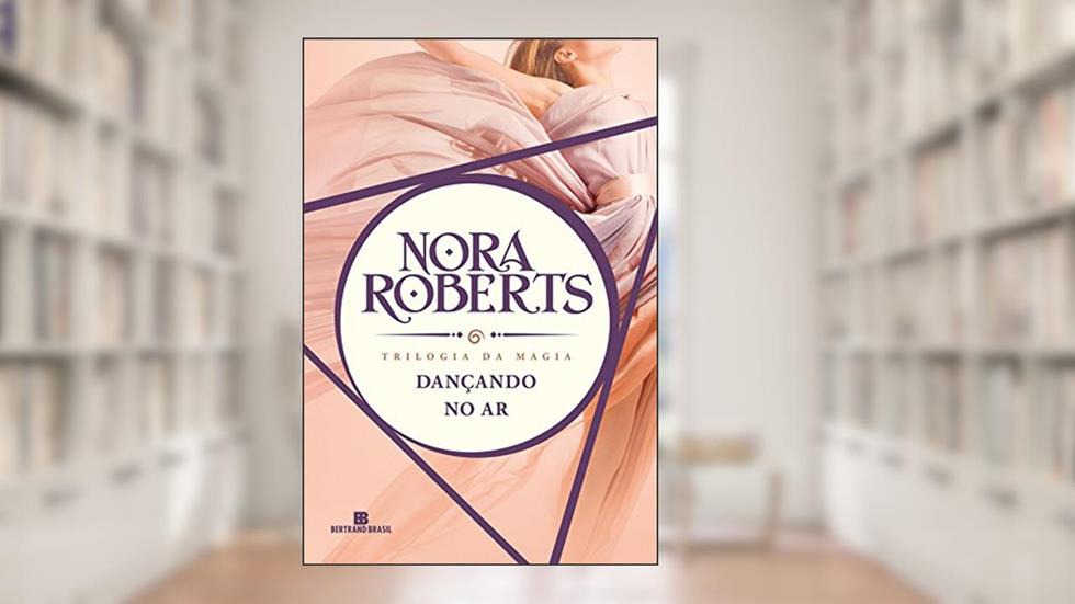 Dançando no ar - Trilogia da magia - vol. 1, do autor Nora Roberts