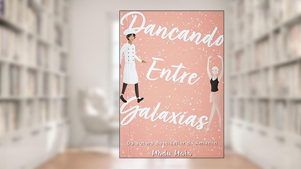 Dançando Entre Galáxias, do autor Madu Maia