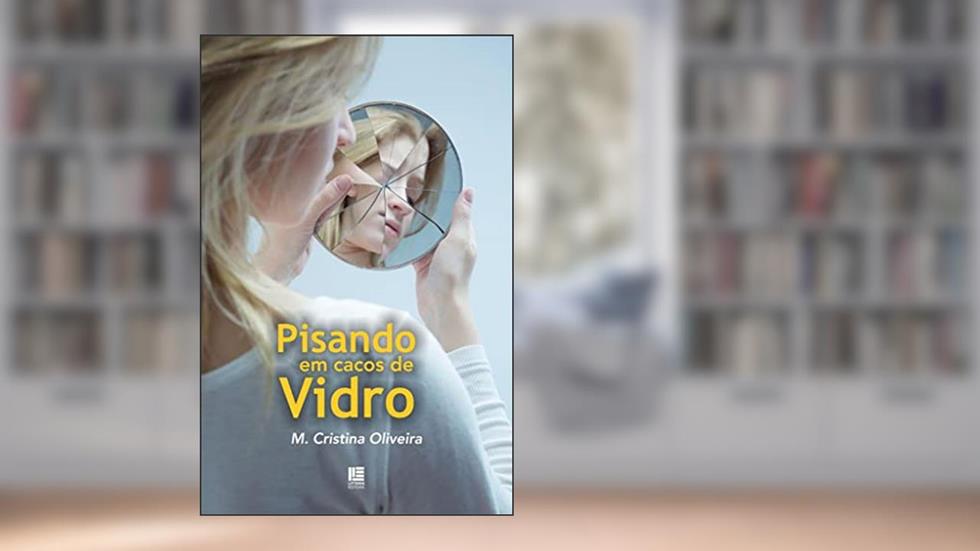 Pisando em cacos de vidro, do autor M. Cristina Oliveira