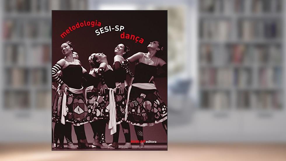 Metodologia Sesi-SP. Dança, do autor Vários Autores
