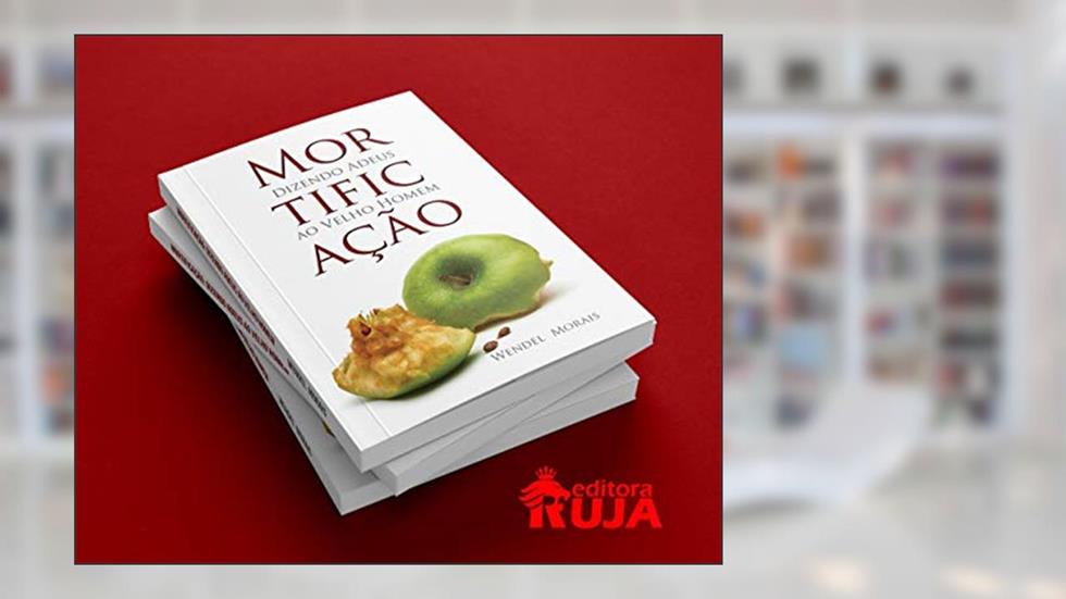 Mortificação: Dizendo ADeus ao Velho Homem, do autor Wendel Morais