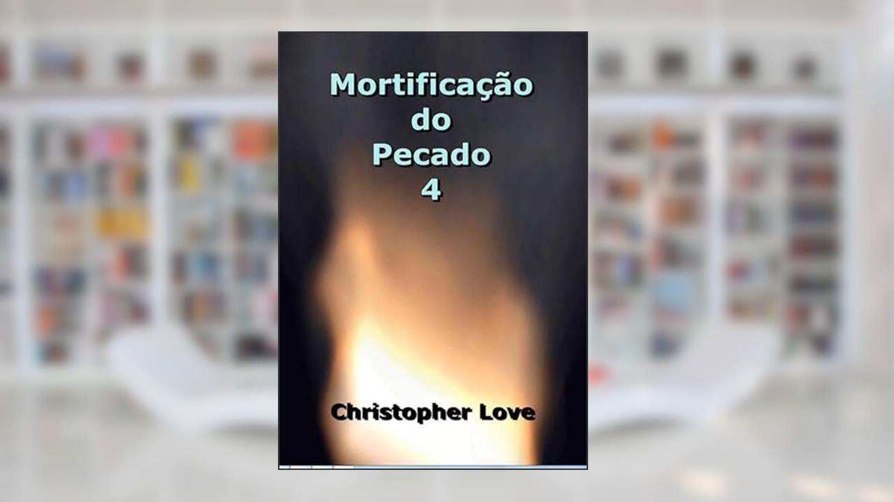 Mortificacao do Pecado 4, do autor Silvio Dutra