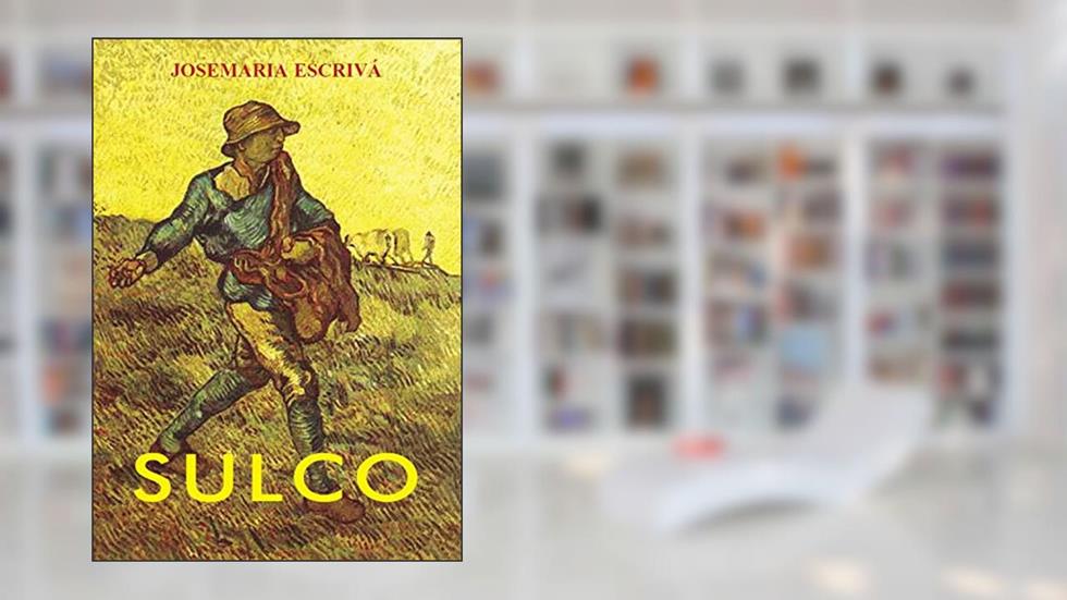 Sulco, do autor São Josemaria Escrivá