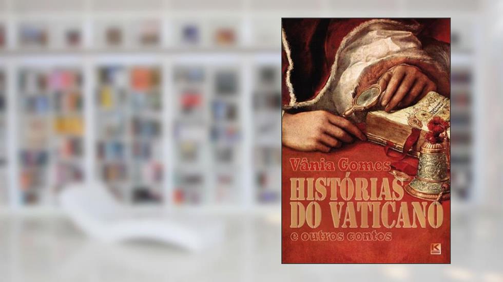 Histórias do Vaticano e outros contos, do autor Vânia Gomes