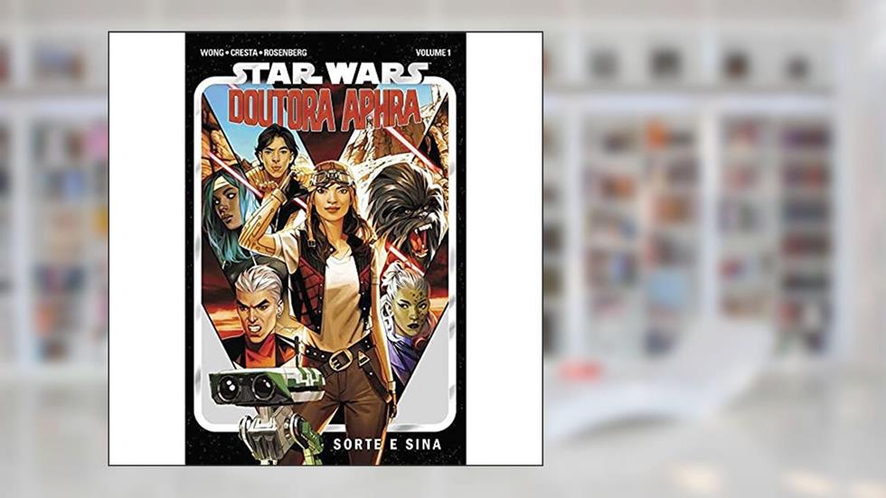 Star Wars: Doutora Aphra (2021) Vol. 1: Sorte e Sina, do autor Alyssa Wong