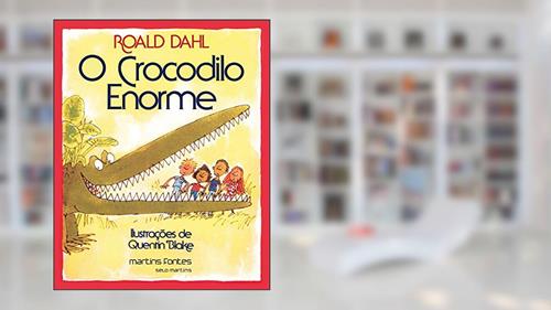 Capa de O crocodilo enorme, do autor Roald Dahl