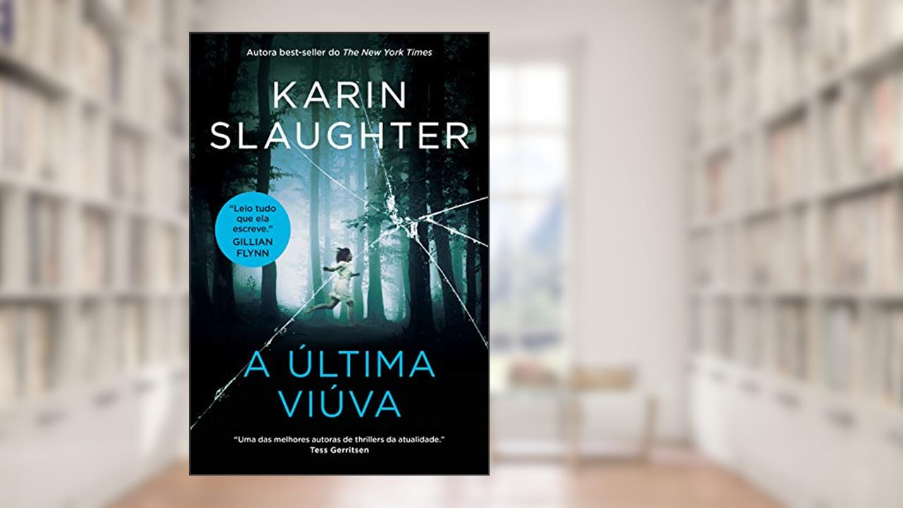 A última viúva, do autor Karin Slaughter