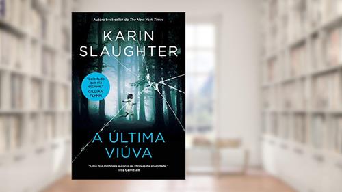 Capa de A última viúva, do autor Karin Slaughter