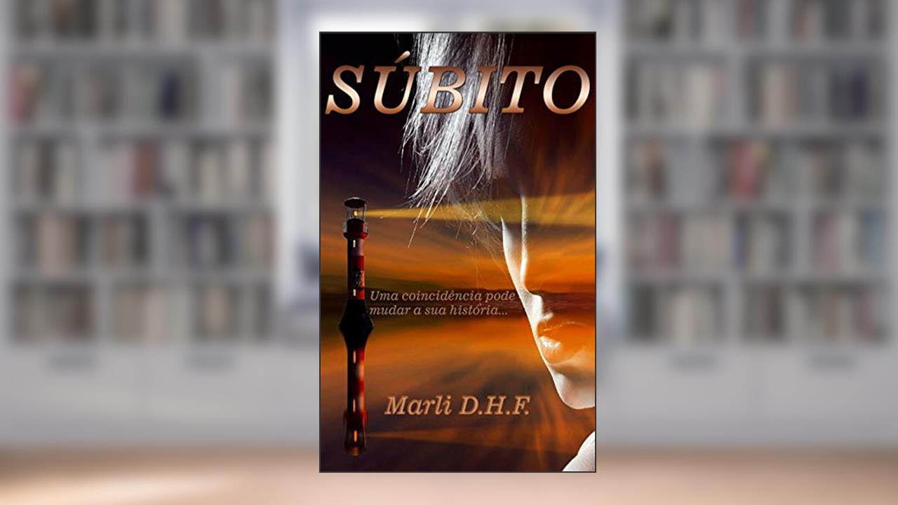 Súbito, do autor Marli D.H.F.