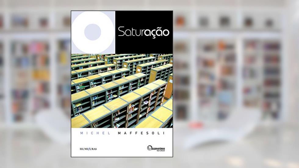 Saturação, do autor Michel Maffesoli