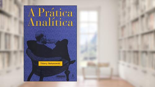 Capa de A Prática Analítica, do autor Thierry Bokanowski