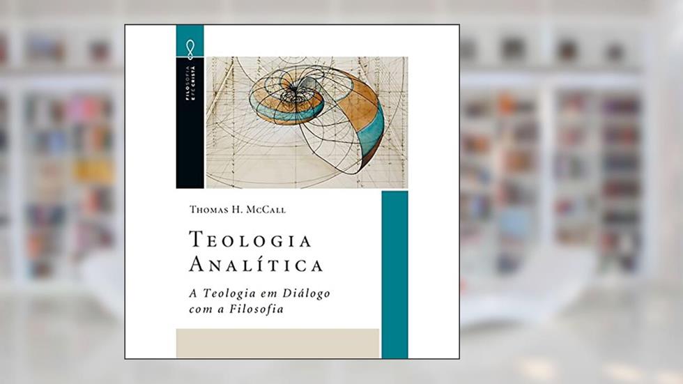 TEOLOGIA ANALÍTICA, do autor THOMAS H. MCCALL