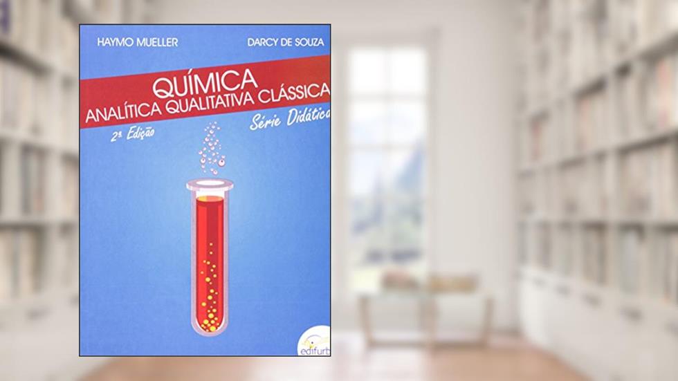 Química Analítica Qualitativa Clássica, do autor Haymo Mueller; Darcy De Souza