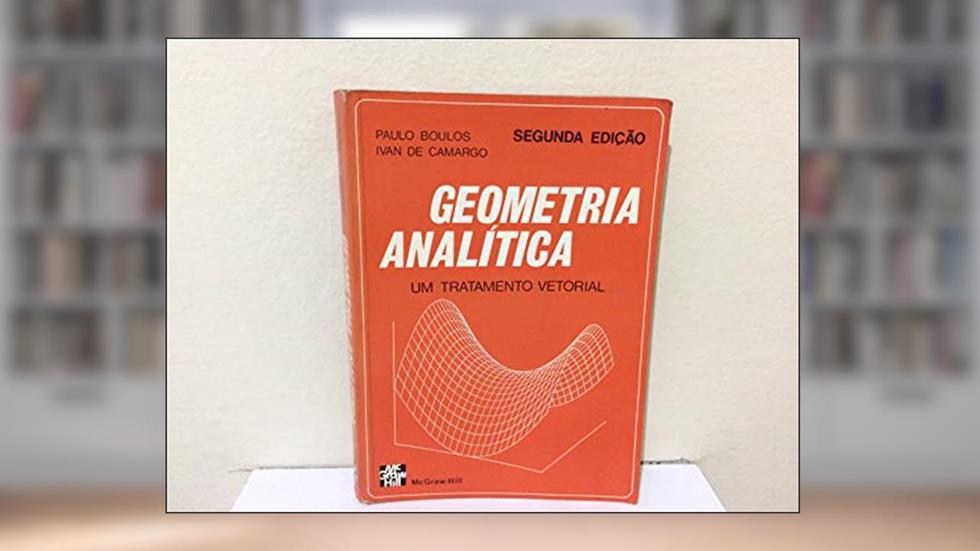 Geometria Analitica: Um Tratamento Vetorial, do autor Paulo Boulos