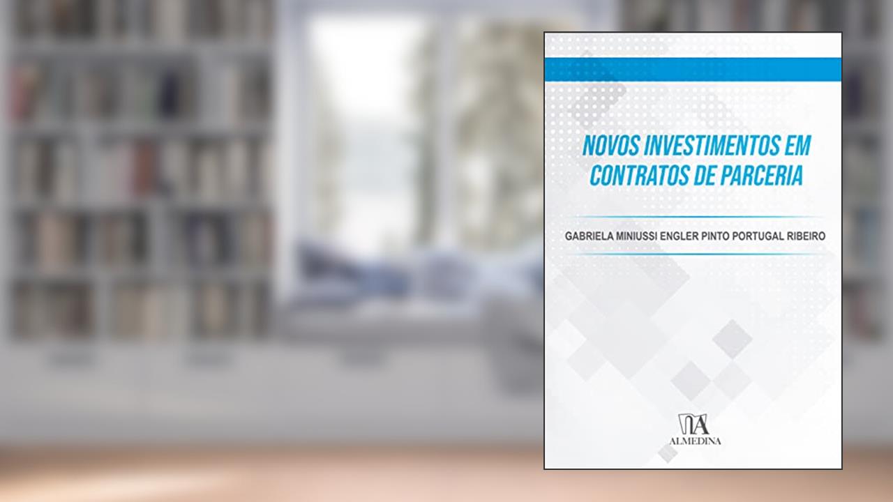 Novos Investimentos em Contratos de Parceria, do autor Gabriela Miniussi Engler Pinto Portugal Ribeiro