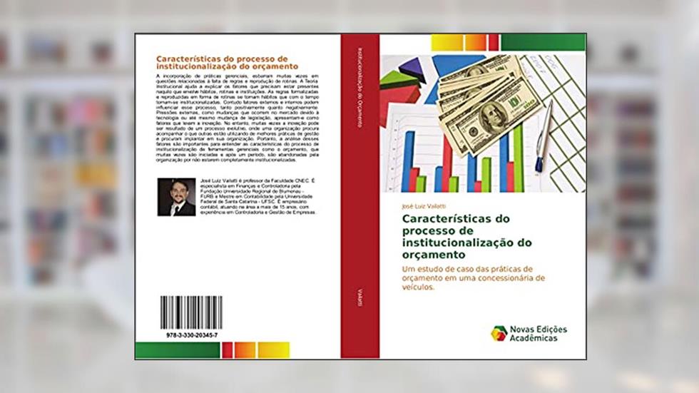 Características do processo de institucionalização do orçamento: Um estudo de caso das práticas de orçamento em uma concessionária de veículos., do autor José Luiz Vailatti